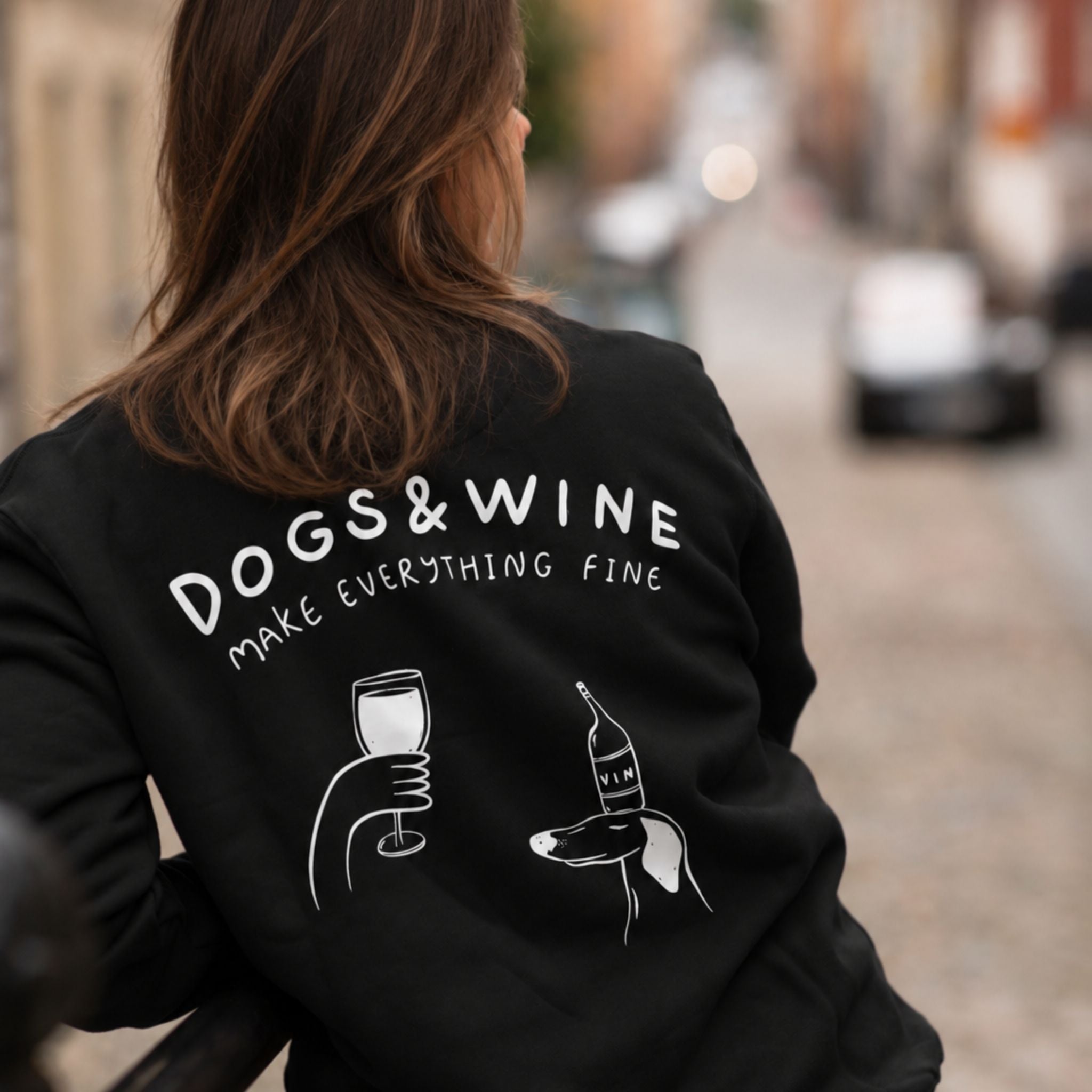 Black Sweatshirt - Dogs & Wine Make Everything Fine